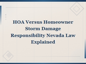 Who Pays for Storm Damage? Hoa vs Homeowner in Nevada